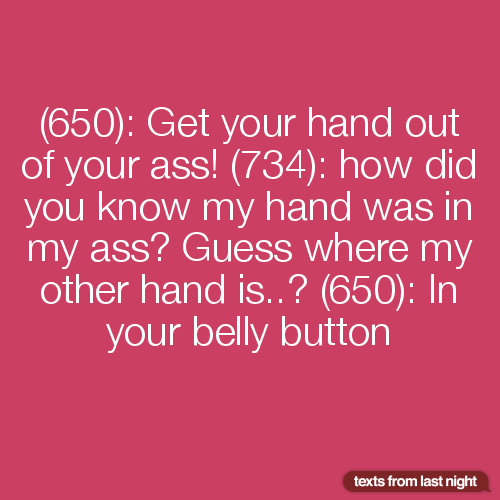 Get Your Hand Out Of Your Ass