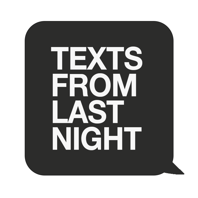 Texts From Last Night